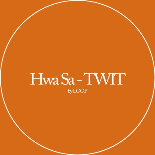 ภาพปกอัลบั้มเพลง Hwa Sa - TWIT (by LOOP)