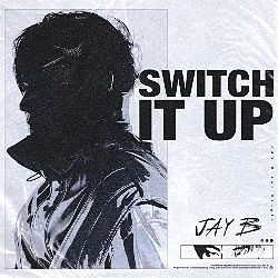 ภาพปกอัลบั้มเพลง Switch It Up - Jay B (Feat. sokodomo) (Prod. Cha Cha Malone)