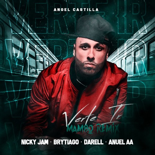 ภาพปกอัลบั้มเพลง Verte Ir - Mambo Remix Dj Luian x Anuel AA x Darell x Nicky Jam x Brytiago x Angel Castilla