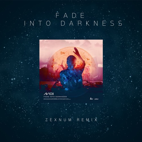 ภาพปกอัลบั้มเพลง Avicii - Fade Into Darkness (Zexnum Remix)