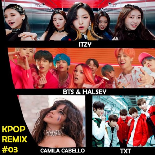 ภาพปกอัลบั้มเพลง Kpop House Mix 03 - TXT - BTS Ft Halsey(Boy With Luv) - ITZY - Camila Cabello
