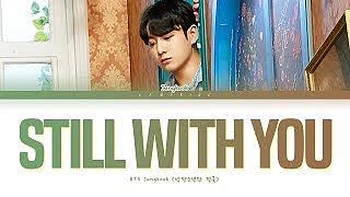 ภาพปกอัลบั้มเพลง BTS Jungkook Still With You Lyrics (방탄소년단 정국 Still With You 가사) Color Coded LyricsHanRomEng