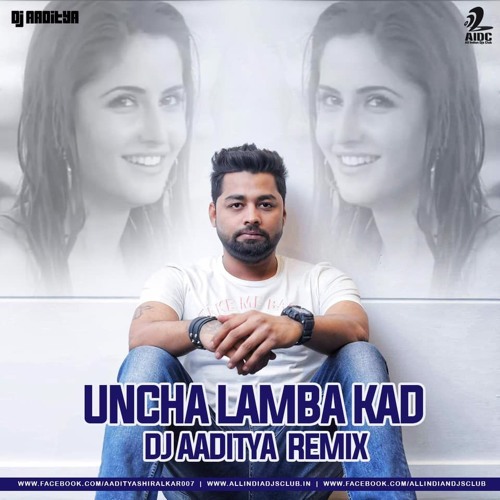 ภาพปกอัลบั้มเพลง Uncha Lamba Kad (Remix) - DJ AADITYA