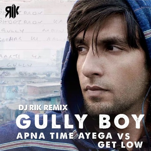 ภาพปกอัลบั้มเพลง DJ RIK - Gully Boy - Apna time ayega Vs Get Low