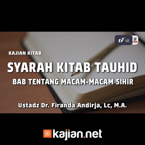 ภาพปกอัลบั้มเพลง Syarah Kitab Tauhid Macam - Macam Sihir - Ustadz Dr. Firanda Andirja M.A.