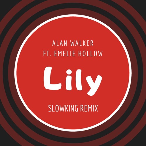 ภาพปกอัลบั้มเพลง Alan Walker & K-391 - Lily ft. Emelie Hollow (Slowking Remix)