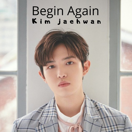 ภาพปกอัลบั้มเพลง 김재환 (KIM JAE HWAN) - 안녕하세요 (Begin Again) MV