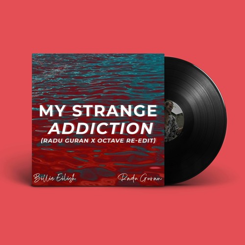 ภาพปกอัลบั้มเพลง Billie Eilish - My Strange Addiction (Radu Guran X Octave Re-Edit)