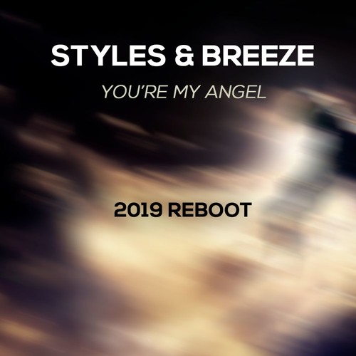 ภาพปกอัลบั้มเพลง Styles & Breeze - You're My Angel (2019 Remix)