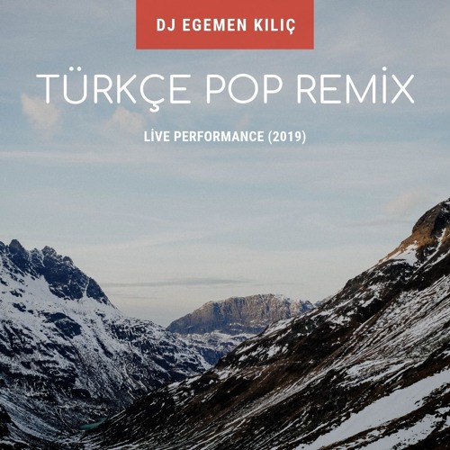 ภาพปกอัลบั้มเพลง Dj Egemen Kılıç - Türkçe Pop Remix Live Performance (2019)