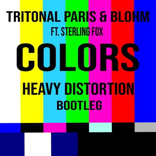 ภาพปกอัลบั้มเพลง Tritonal & Paris Blohm Ft. Sterling Fox - Colors (Heavy Distortion Bootleg) IN MEMORIAM NAT M.R.