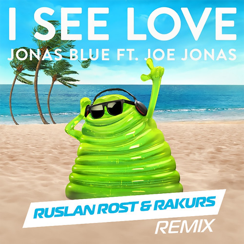 ภาพปกอัลบั้มเพลง Jonas Blue feat. Joe Jonas - I See Love (Ruslan Rost & Rakurs Radio Edit)