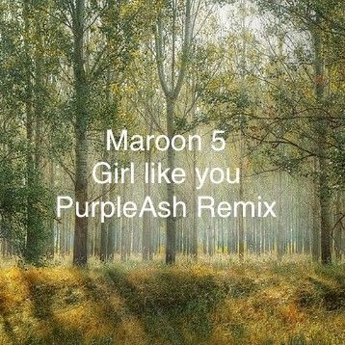 ภาพปกอัลบั้มเพลง Maroon 5 - Girls Like You (PurpleAsh Remix)