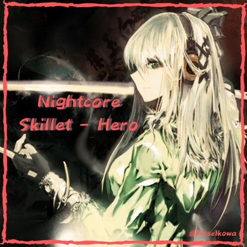 ภาพปกอัลบั้มเพลง Nightcore - Skillet - Hero