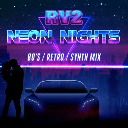 ภาพปกอัลบั้มเพลง RV2 - NEON NIGHTS - Retro 80's Electronic Synthe Mix