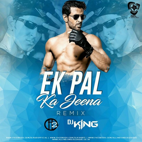 ภาพปกอัลบั้มเพลง Ek Pal Ka Jeena (Remix) - DJ H2O X DJ King
