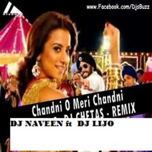 ภาพปกอัลบั้มเพลง Chandni O Meri Chandni - DJ LIJO & DJ NAVEEN- REMIX