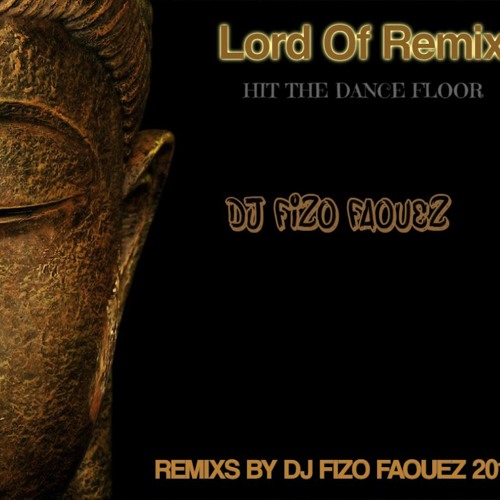 ภาพปกอัลบั้มเพลง Lord Of Remix V.I.P GOLD PACK SUMMER 2019 The Best Remixs By DJ FIZO FAOUEZ