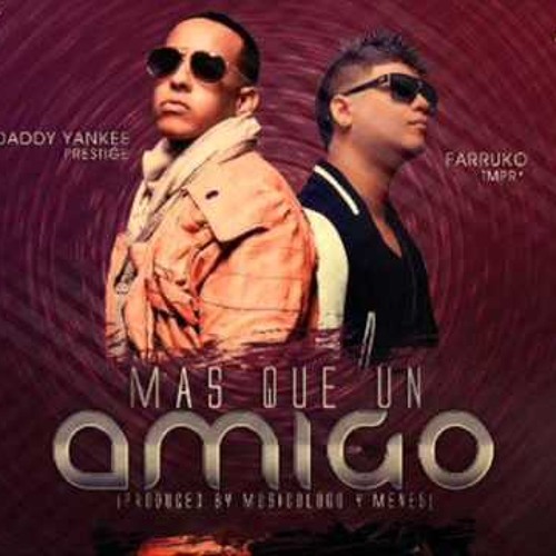 ภาพปกอัลบั้มเพลง Daddy Yankee Ft. Farruko - Mas Que Un Amigo (VIP! Remix Intro Dj Sheloo Ft. Dj TKILA!)