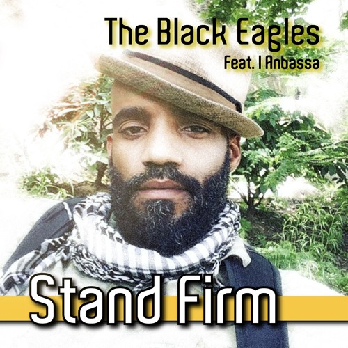 ภาพปกอัลบั้มเพลง Stand Firm - The Black Eagles Feat. I Anbassa ASAPH Records The Black Eagles Band