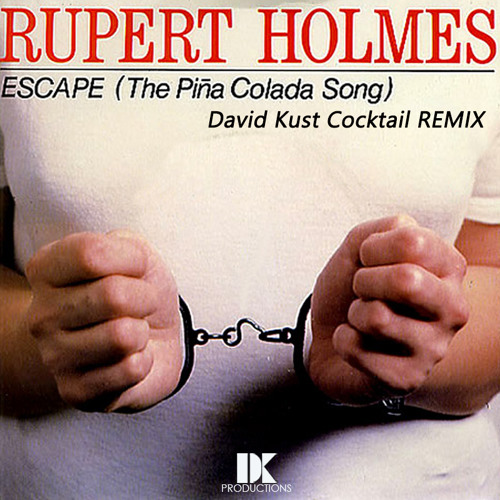ภาพปกอัลบั้มเพลง Rupert Holmes - Escape The Piña Colada Song (David Kust Cocktail Remix)