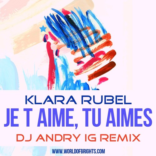 ภาพปกอัลบั้มเพลง Klara Rubel - Je T Aime Tu Aimes (DJ Andry IG Remix)