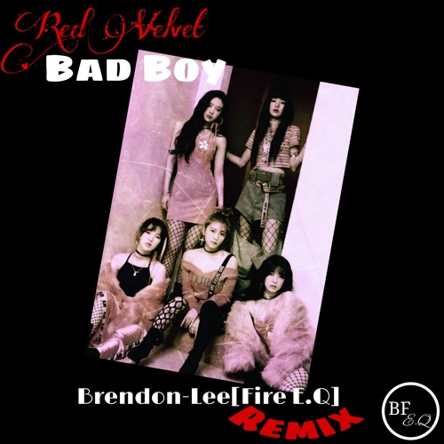 ภาพปกอัลบั้มเพลง Red Velvet - Bad Boy Eng Ver (Brendon-lee Fire E.Q Remix)