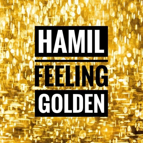 ภาพปกอัลบั้มเพลง Hamil - Feeling Golden (I Feel Golden I Feel Like Glitter On My Shoulders)