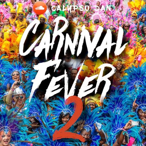 ภาพปกอัลบั้มเพลง Carnival Fever 2 Best of Crop Over Vincy Mas St Lucia Carnival & Spice Mas 2019