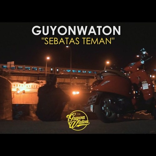 ภาพปกอัลบั้มเพลง GUYONWATON OFFICIAL - SEBATAS TEMAN (OFFICIAL LYRIC VIDEO) - GUYON WATON