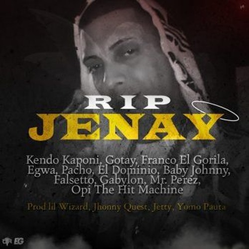 ภาพปกอัลบั้มเพลง RIP JENAY - Kendo Kaponi ft Gotay ft Franco El Gorila ft Pacho ft Ele A El Dominio