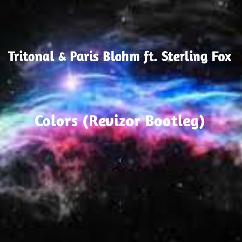 ภาพปกอัลบั้มเพลง Tritonal Paris Blohm Ft Sterling Fox Colors Revizor Bootleg