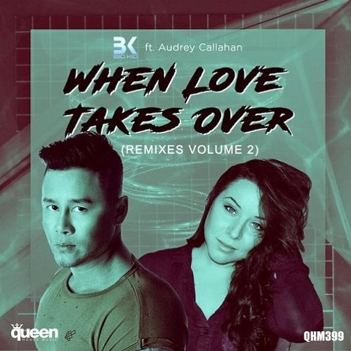 ภาพปกอัลบั้มเพลง Big Kid - When Love Takes Over (Taylor Cruz Remix) Official Remix - Queen House Music