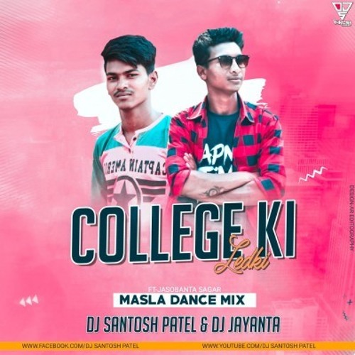 ภาพปกอัลบั้มเพลง COLLEGE KI LEDKI (Jasobanta Sagar) (Masla Dance Mix) Dj Santosh Patel Nd Dj Jayanta Remix