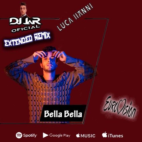 ภาพปกอัลบั้มเพลง Bella Bella - Luca Hänni (EXTENDED REMIX DJ JaR Oficial)