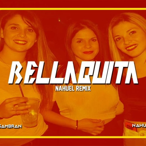 ภาพปกอัลบั้มเพลง BELLAQUITA REMIX - DALEX ✘ LENNY TAVAREZ ✘ NAHUEL REMIX (FIESTERO REMIX)