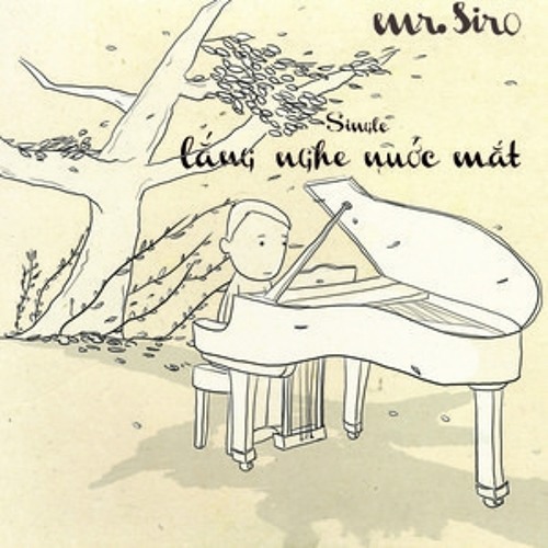 ภาพปกอัลบั้มเพลง Lắng Nghe Nước Mắt - Mr. Siro