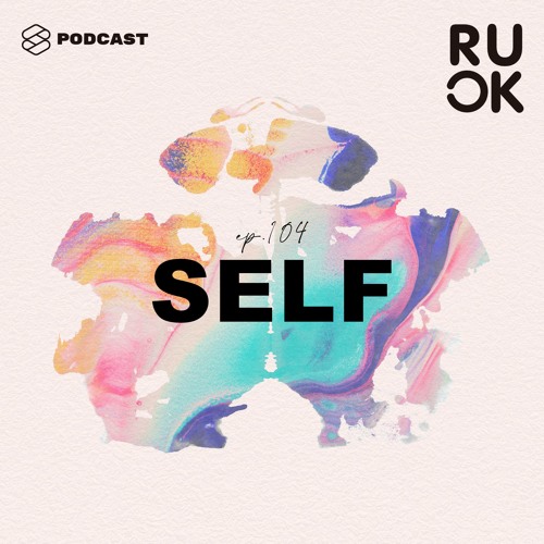 ภาพปกอัลบั้มเพลง R U OK EP.104 เราจำเป็นต้องรู้จัก ‘ตัวตน’ ของตัวเองไหม ในเมื่อตัวเราก็เปลี่ยนไปทุกวัน