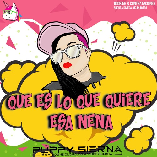 ภาพปกอัลบั้มเพลง Que Es Lo Que Quiere Esa Nena - El General (Puppy Sierna Remix)FREE