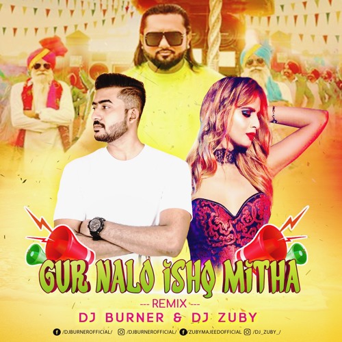 ภาพปกอัลบั้มเพลง Gur Nalo Ishq Mitha (Remix) DJ BURNER DJ ZUBY Yo Yo Honey Singh Malkit Singh