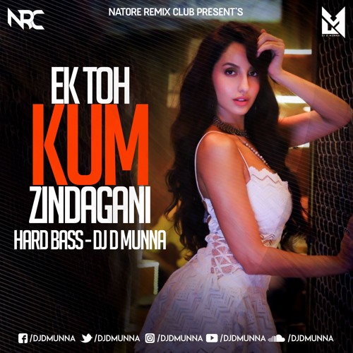 ภาพปกอัลบั้มเพลง Ek Toh Kum Zindagani DJ SONG - Neha Kakkar (Hard Bass) DJ D MuNnA