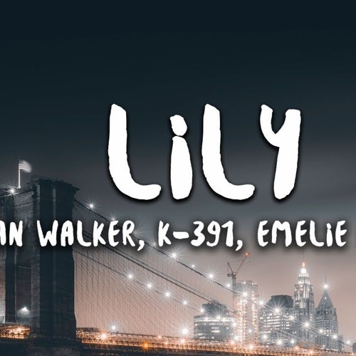 ภาพปกอัลบั้มเพลง Alan Walker K - 391 And Emelie Hollow - Lily (Karaoke Version)