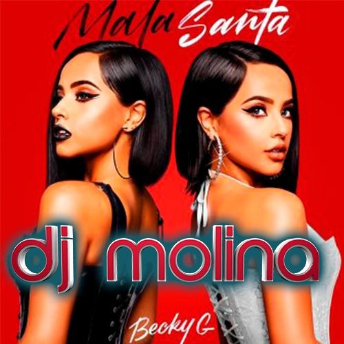 ภาพปกอัลบั้มเพลง Becky G - MALA SANTA ( Dj Molina Edit 2019 )