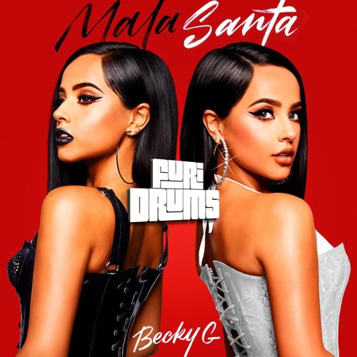 ภาพปกอัลบั้มเพลง Becky G 👼 MALA SANTA 👼 DJ FUri DRUMS Fatal House Extended Club Remix FREE DOWNLOAD
