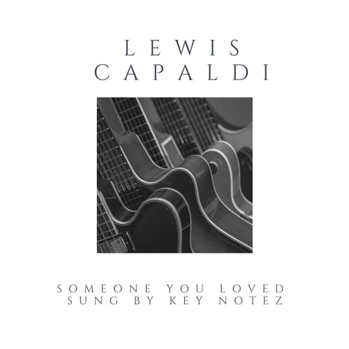 ภาพปกอัลบั้มเพลง Lewis Capaldi - Someone You Loved
