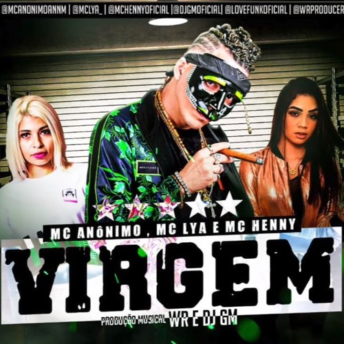 ภาพปกอัลบั้มเพลง Mc Anônimo feat. Mc Lya e Mc Henny - VIRGEM (DJ WR e DJ GM)
