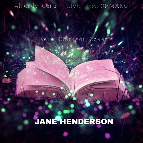ภาพปกอัลบั้มเพลง Already Gone - Jane Henderson (Live Performance) Kelly Clarkson Cover