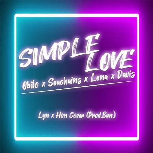 ภาพปกอัลบั้มเพลง Simple Love - Obito x Seachains x Lena x Davis Lyn x Hòn Cover(Prod.Bun)