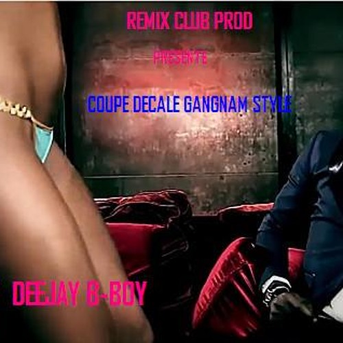 ภาพปกอัลบั้มเพลง MIX COUPE DECALE GANGNAM STYLE CLUB SESSION 1( DJ FIT BLOW Party Mix CLUB)