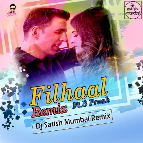 ภาพปกอัลบั้มเพลง FILHALL Remix Akshay Kumar Ft BPraak Dj Satish Mumbai Mix